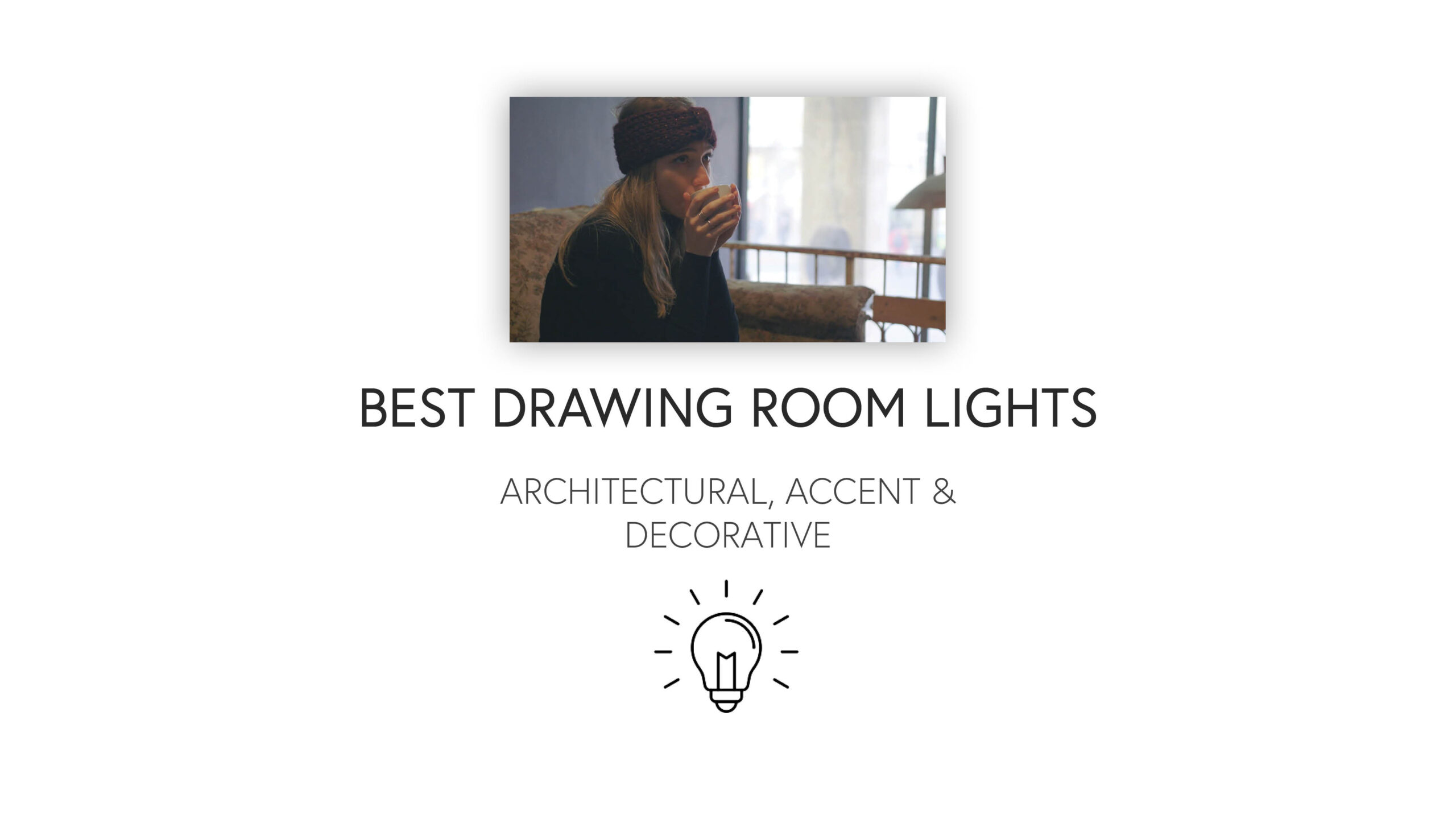 Create the Best Designs With Quality Drawing Room Lighting