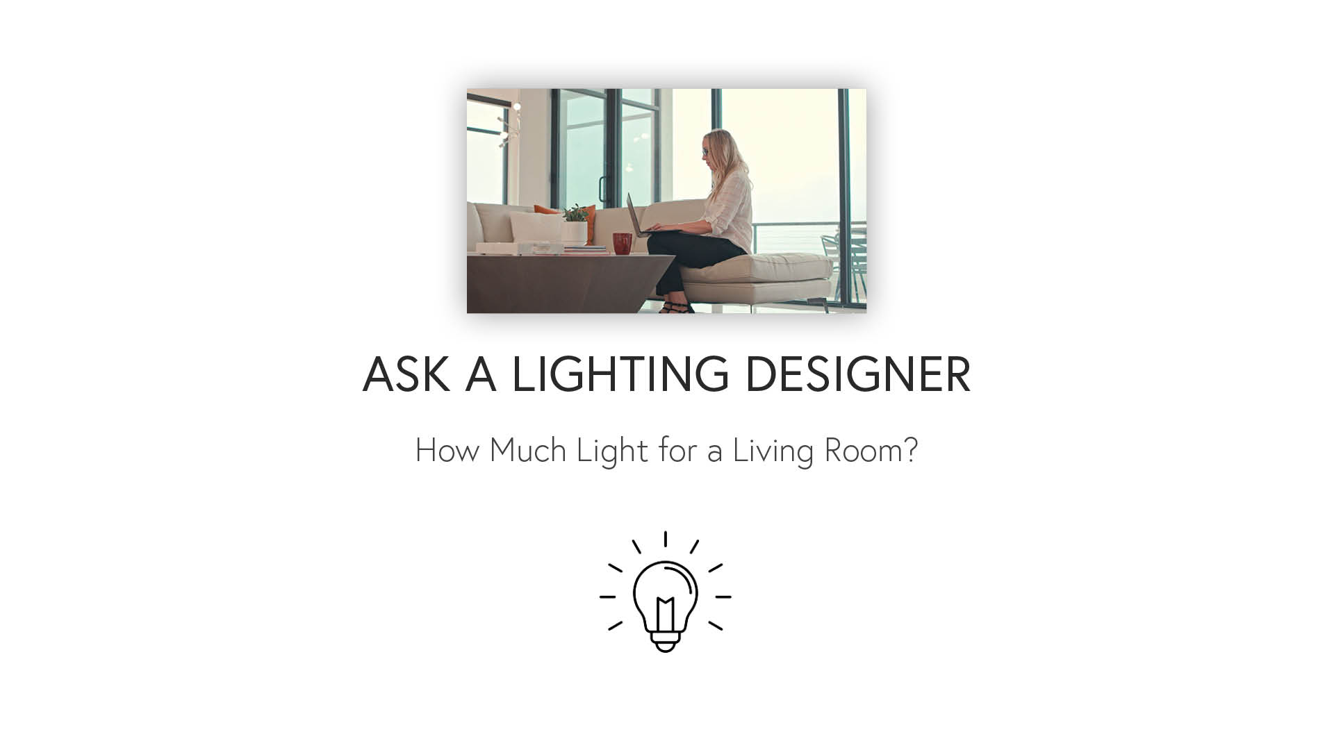 Ask a Lighting Designer How Much Light for a Living Room