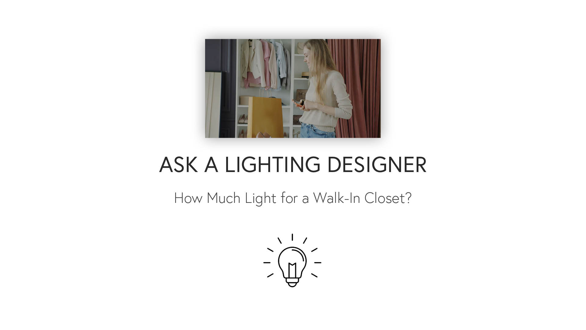 Create the Best Designs: How Much Closet Light